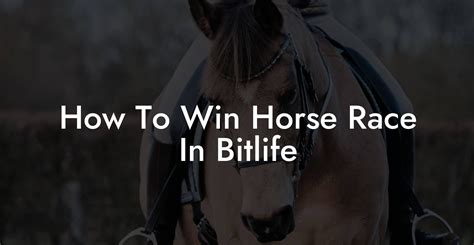 how to win horse races in bitlife